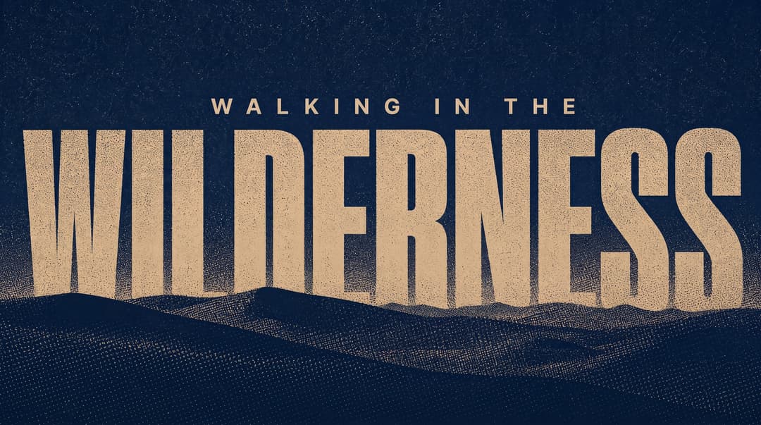 Walking in the Wilderness church graphic