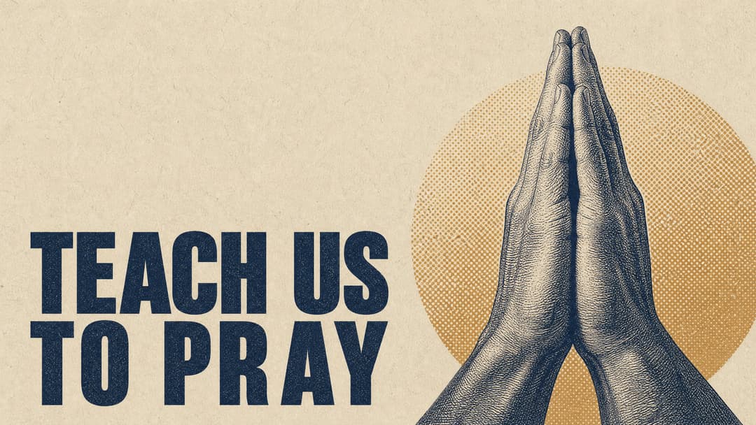 Teach Us To Pray church graphic