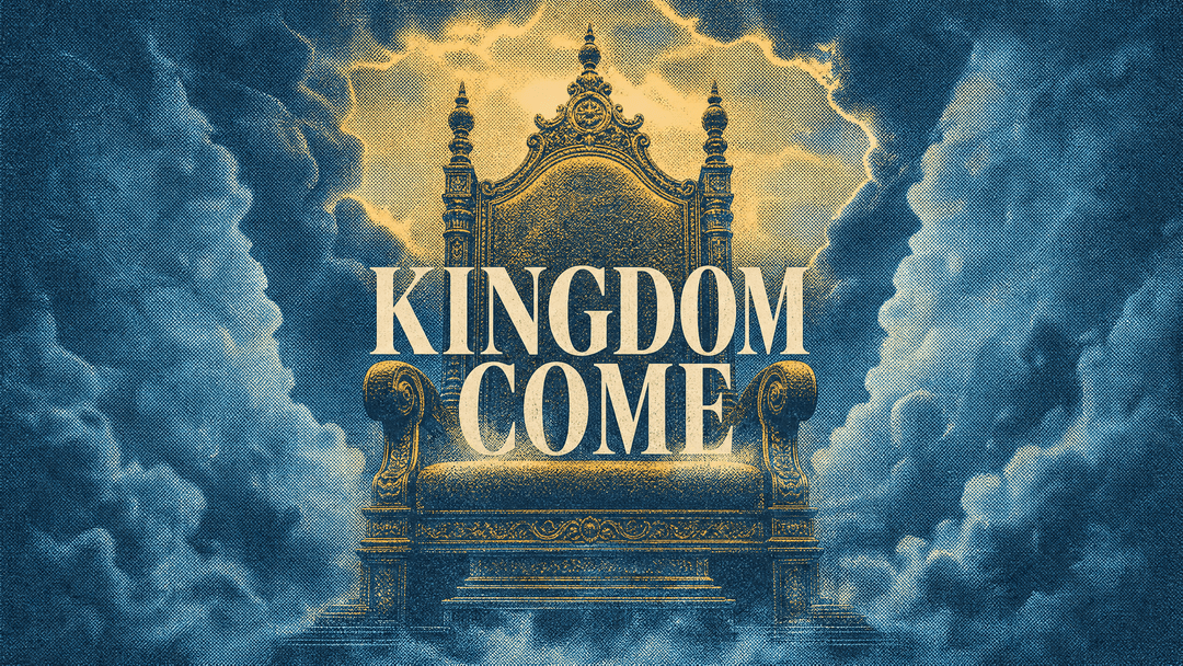 Kingdom Come church graphic