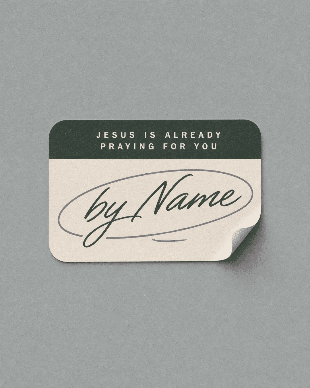 Jesus Is Already Praying for You by Name church graphic