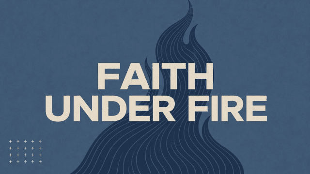 Faith Under Fire church graphic
