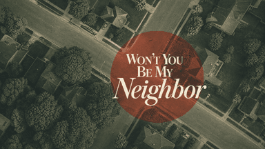 Won't You Be My Neighbor church graphic