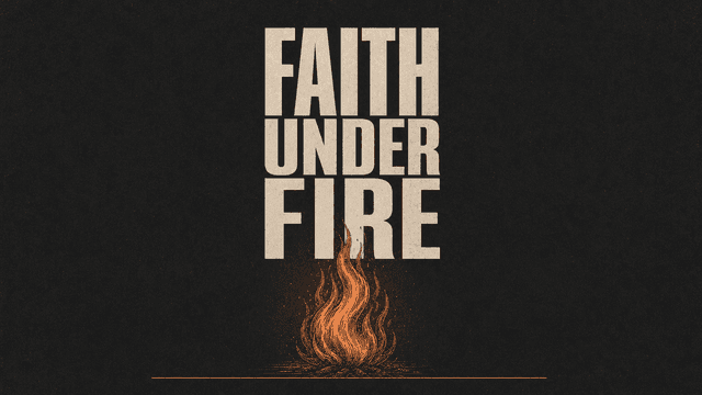 Faith Under Fire church graphic