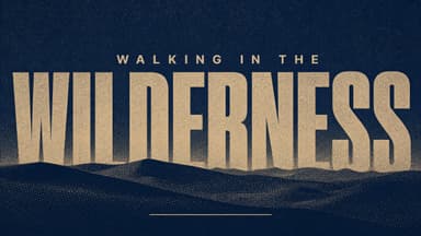 Walking in the Wilderness church graphic