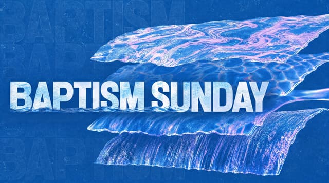 Baptism Sunday church graphic