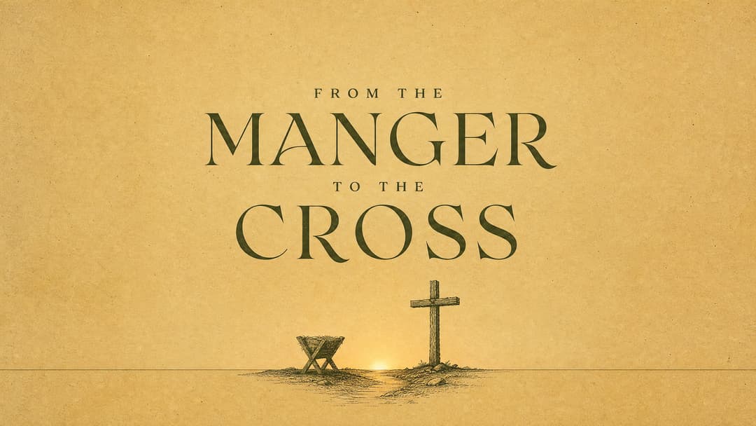From the Manger to the Cross church graphic