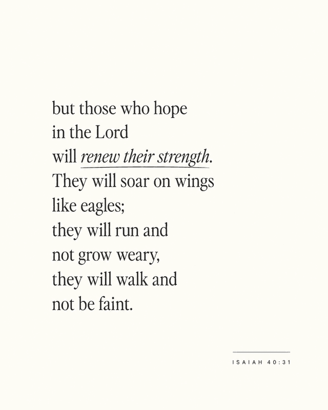 but those who hope in the Lord     will renew their strength. They will soar on wings like eagles;     they will run and not grow weary,     they will walk and not be faint. church graphic