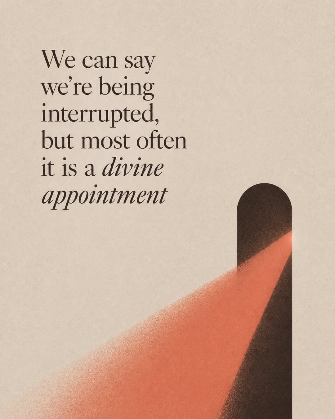 We can say we're being interrupted, but most often it is a divine appointment church graphic