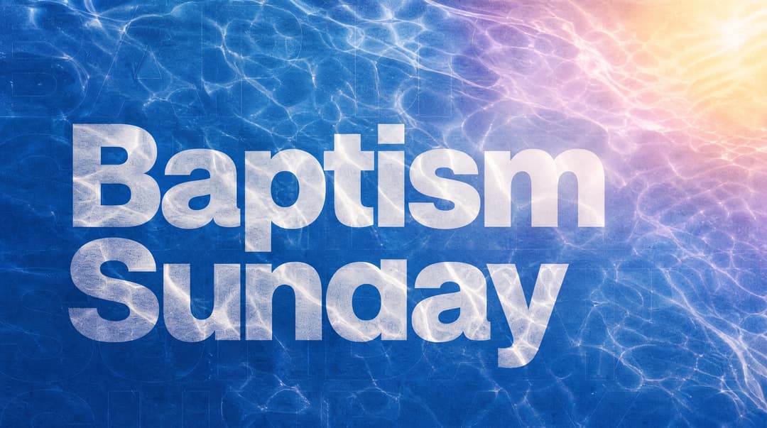 Baptism Sunday church graphic