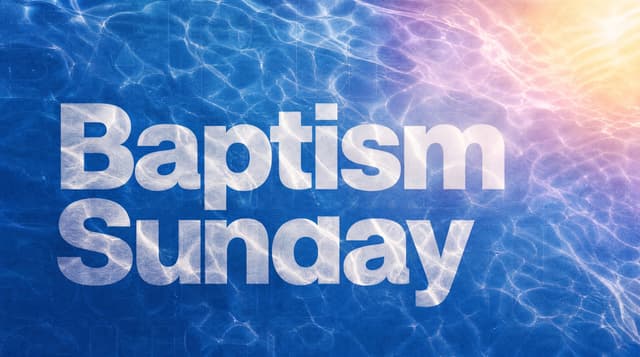 Baptism Sunday church graphic