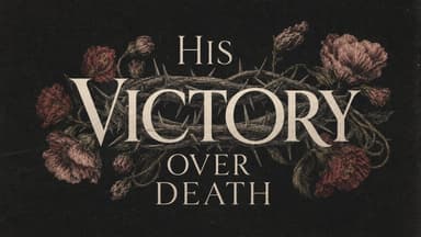 His Victory Over Death church graphic