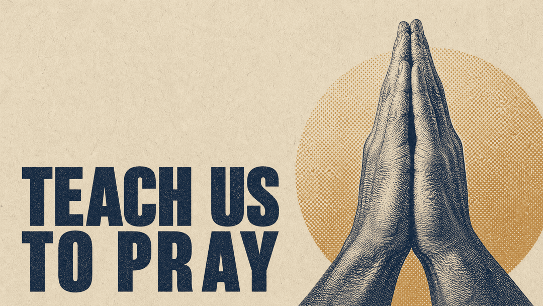 Teach Us To Pray church graphic