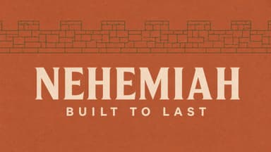 Nehemiah: Built to Last church graphic